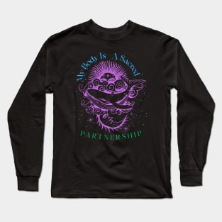 My Body Is A Sacred Partnership Long Sleeve T-Shirt